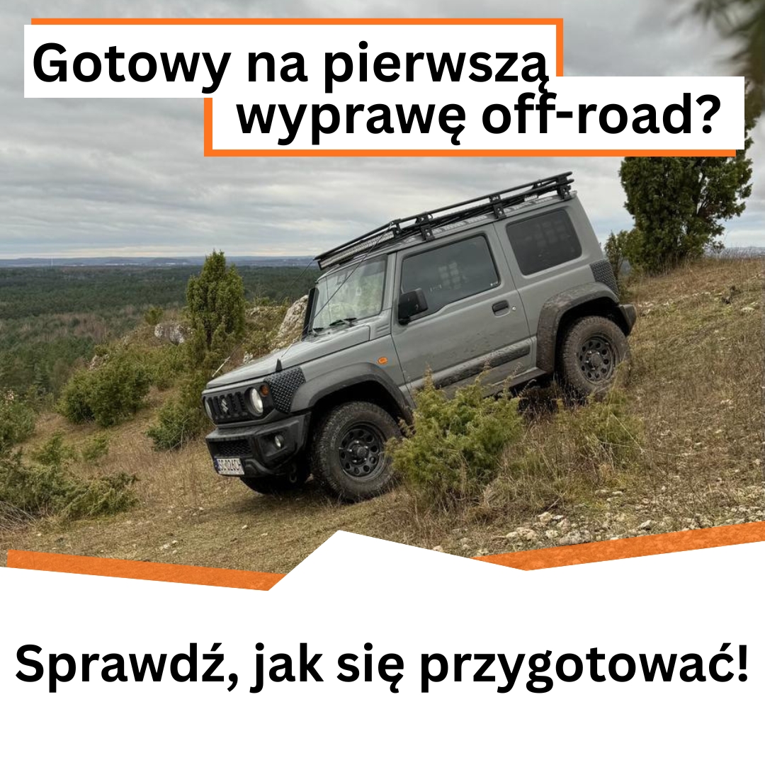 Pierwsza wyprawa off-road - jak się do niej przygotować?